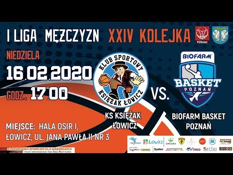 2020.02.16 godz 17.00  - 1 LIGA MĘŻCZYZN XXIV KOLEJKA KS Księżak Łowicz - Biofarm Basket Poznań