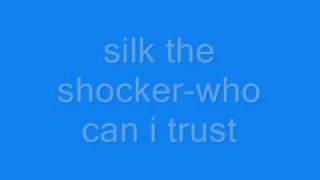 silk the shocker-who can i trust?