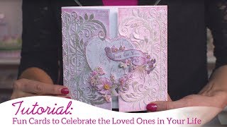 Fun Card Techniques to Celebrate the Loved Ones in Your Life