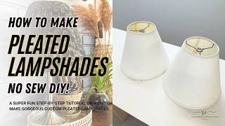 How To Make A Pleated Lampshade {NO Sew}