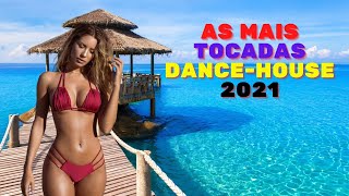 AS MAIS TOCADAS DANCE HOUSE 2021
