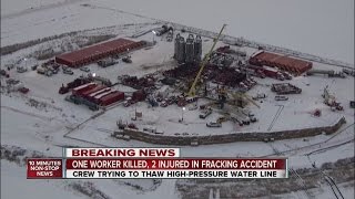 1 worker killed, 2 injured in fracking accident
