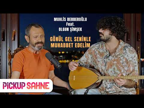 Gönül Gel Seninle Muhabbet Edelim - Muhlis Berberoğlu Feat. Olgun Şimşek