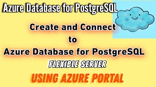 Create Azure Database for PostgreSQL Flexible Server | Using Azure Por