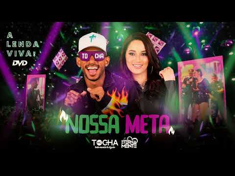 MC TOCHA E BANDA ETERNAMENTE - NOSSA META - BREGA ROMÂNTICO ( AO VIVO )