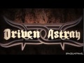 Driven Astray - Everything I Need 
