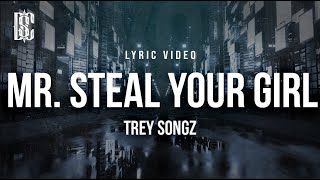 Trey Songz - Mr. Steal Your Girl | Lyrics