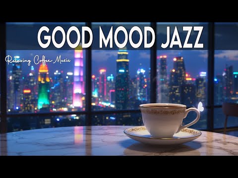 Good Mood June Jazz 🎷 Relaxing Bossa Nova Piano & Upbeat Coffee Jazz Piano Music for Energy the day