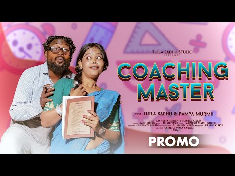 COACHING MASTER (PROMO)//NEW SANTALI VIDEO 2025//TUILA SADHU & PAMPA MURMU//MAHENTA SOREN ,NAMITA