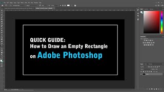How to Draw an Empty Rectangle on Adobe Photoshop | Quick Guide