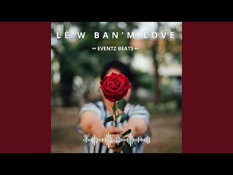 Lèw ban'm love