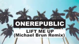 OneRepublic   Lift Me Up Michael Brun Remix⁄Audio