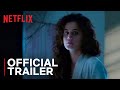 Dobaaraa | Official Trailer | Taapsee Pannu, Pavail Gulati, Anurag Kashyap | Netflix India