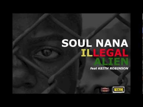 SOUL NANA -  ILLEGAL ALIEN feat KEITH ROBINSON