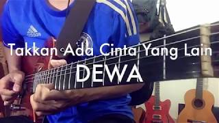 Download lagu Takkan Ada Cinta Yang Lain (Dewa 19 Cover) mp3