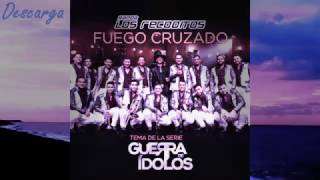 Banda Los Recoditos - Fuego Cruzado 2017