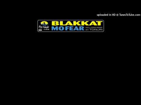 Blakkat - Mo' Fear (Tonuri Remix)