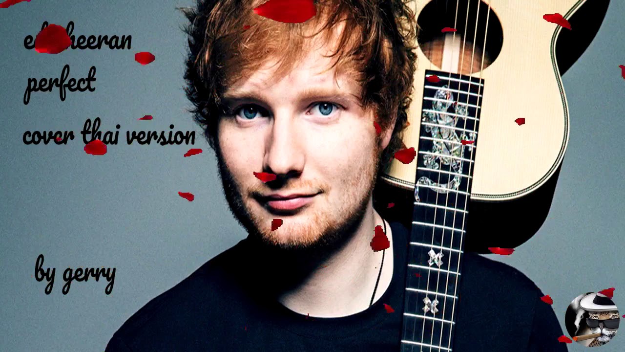 Ed Sheeran Perfect{Cover Thai Version}