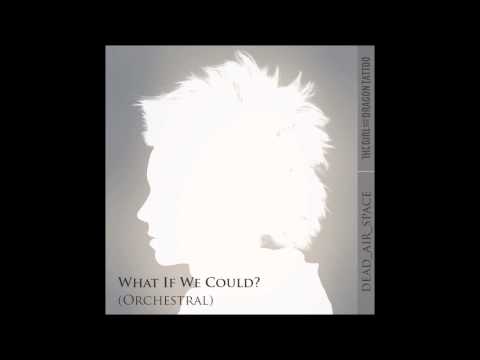 Trent Reznor & Atticus Ross - What If We Could? (Orchestral Cover)