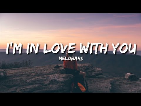 MELOBARS - I'm in love with you ( Lyrics / Lyrics Video )