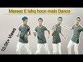 Mareez-e-Ishq hoon main Dance