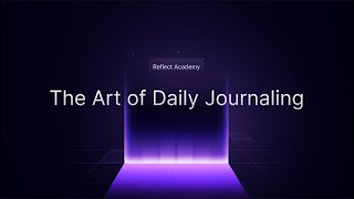 Reflect Academy: The Art of Daily Journaling