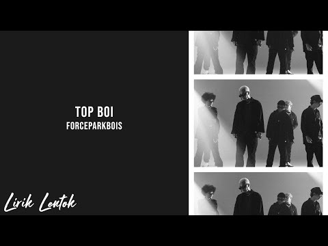 FORCEPARKBOIS - TOPBOI (Lirik Video)