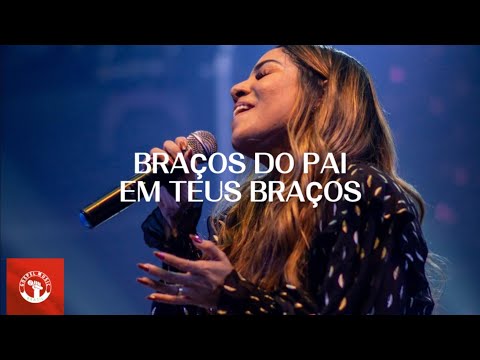 Gabriela Rocha - Braços Do Pai / Em Teus Braços | Noite De Adoração