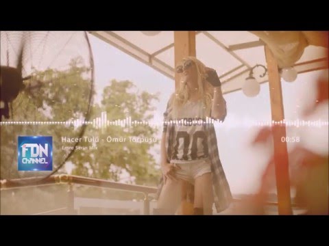 Hacer Tülü - Ömür Törpüsü (Emre Serin Remix)