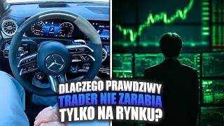 PRAWDZIWY TRADER NIE ZARABIA TYLKO NA RYNKU!