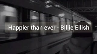 Happier Than Ever- Billie Eilish lyrics [eng / vostfr]
