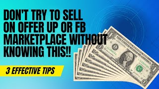 SIMPLE and EFFECTIVE tips when selling on OfferUp Facebook Marketplace and more!