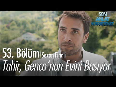 Tahir, Genco'nun evini basıyor! - Sen Anlat Karadeniz 53. Bölüm | Sezon Finali