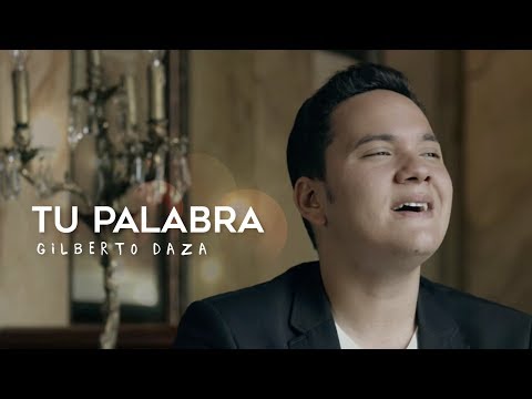 download lagu mp3 mp4 Tu Palabra Gilberto Daza, download lagu Tu Palabra Gilberto Daza gratis, unduh video klip Tu Palabra Gilberto Daza