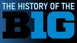 The History of the Big Ten Conference