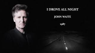 I Drove All Night John Waite 1987