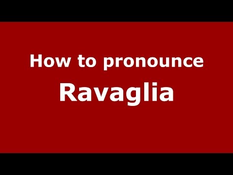How to pronounce Ravaglia