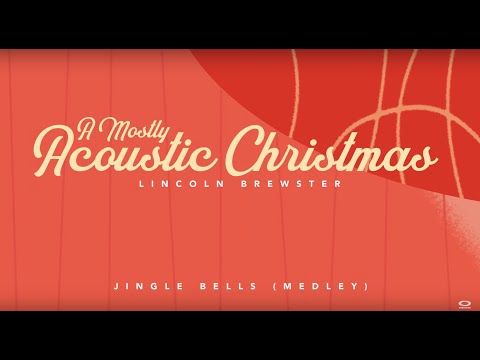 Jingle Bells Medley - Lincoln Brewster