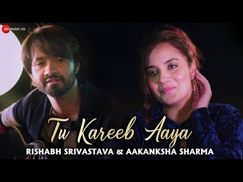 Tu Kareeb Aaya - Official Music Video | Rishabh Srivastava & Aakanksha Sharma