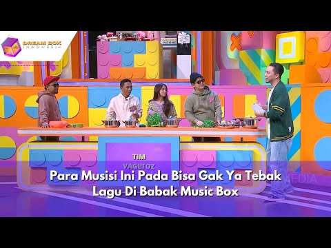 Para Musisi Ini Pada Bisa Gak Ya Tebak Lagu Di Babak Music Box | DREAM BOX INDONESIA (28/5/24) P2