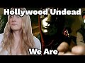 FIRST TIME Reaction To Hollywood Undead - We Are