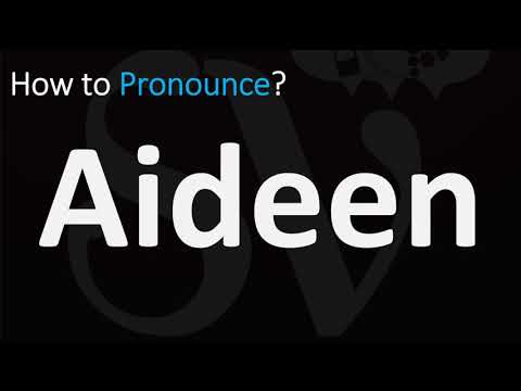 How to Pronounce Aideen? (CORRECTLY)