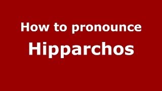 How to pronounce Hipparchos