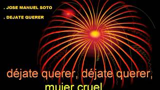 Jose Manuel Soto  Dejate querer