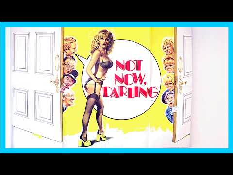 🎬 Not Now, Darling (1973) | British Sex Comedy Classic with Leslie Phillips 😏🔥
