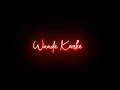 Waade Karke Aaja Ve Mahiya Unforgettable WhatsApp Status Imran Khan Black Screen Status