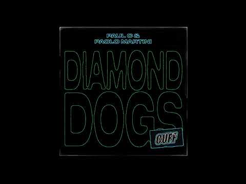 Paul C & Paolo Martini - Diamond Dogs [CUFF]