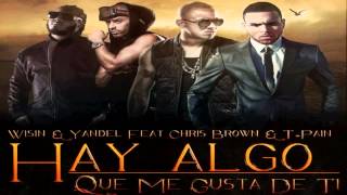 Wisin &amp; Yandel Ft. Chris Brown &amp; T-Pain - Algo Me Gusta De Ti (New Music 2012)