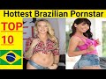 TOP 10 BRAZILIAN HOTTEST PORNSTAR Brazil Pornstar Beautiful Brazilian Pornstar