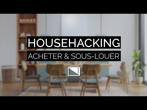 “Househacking” - Acheter & Sous-Louer